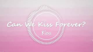 Kina  Can We Kiss Forever 1 Hour Loop [upl. by Scevo394]