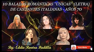 10 BALADAS ROMÁNTICAS quotÚNICASquot LETRA DE CANTANTES ITALIANAS [upl. by Anivlis]