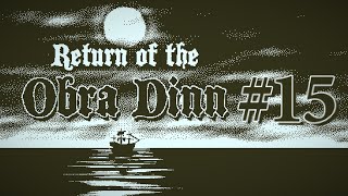 Return of the Obra Dinn Blind Playthrough  Ep 15 [upl. by Etnaik834]