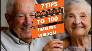 How to Live to 100 Timeless Wisdom from Centenarians [upl. by Jerome]