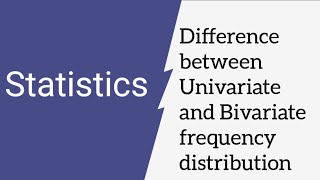 Difference between Univariate and Bivariate frequency distribution  Statistics [upl. by Beutler595]