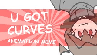 U GOT CURVES  ANIMATION MEME  OC [upl. by Nivram]