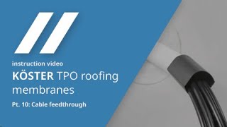 KÖSTER TPO roofing membranes  Instructional Video Pt 10 Cable Feedthrough [upl. by Icaj]