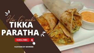 Chicken Tikka Paratha Roll  How to Make Chiken Tikka Paratha Recipe at Home FlavoursbyMehreen [upl. by Aima]