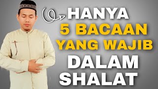 HANYA 5 BACAAN YANG WAJIB DALAM SHALAT  SHALAT ITU MUDAH  BELAJAR SHALAT [upl. by Ardiek]