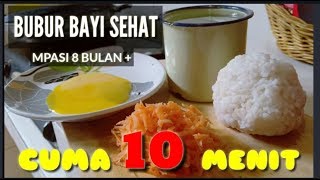 MEMBUAT BUBUR BAYI SEHAT USIA 8 BULAN CUMA 10 MENITAN  DEDE BAYI PASTI SUKA [upl. by Hugibert35]