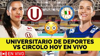 UNIVERSITARIO DE DEPORTES VS CIRCOLO SPORTIVO ITALIANO HOY EN VIVO HORARIO Y TRANSMISIÓN [upl. by Cressler]