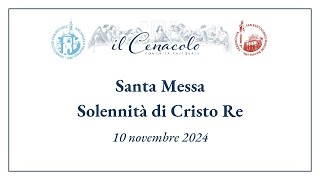 Santa Messa  Solennità di Cristo Re 2024 [upl. by Atsira910]