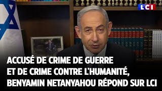 Accusé de crime de guerre et de crime contre lhumanité Benyamin Netanyahou répond sur LCI [upl. by Samul550]