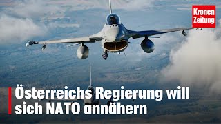 Österreichs Regierung will sich NATO annähern  kronetv NEWS [upl. by Chrisman]