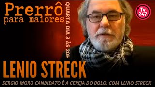 Prerrogativas  Sergio Moro candidato é a cereja do bolo com Lenio Streck [upl. by Ayocal677]