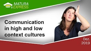 Communication in high and low context cultures  Zentralmatura Englisch Jänner 2019 27 [upl. by Bergen]