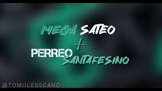 MEGA SATEO  PERREO SANTAFESINO x LESCANO DEEJAY [upl. by Kcod]