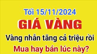 Giá vàng hôm nay 9999 tối ngày 15112024 GIÁ VÀNG NHẪN 9999 Bảng giá vàng 24k 18k 14k 10k [upl. by Ardiedal]