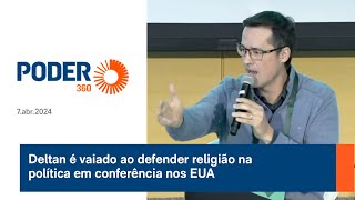 Deltan é vaiado ao defender religião na política em conferência nos EUA [upl. by Findlay222]