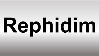 How to Pronounce Rephidim [upl. by Dola]