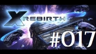 Lets Play X Rebirth deutschgerman 017  Die Sternentorbefreiungsfront [upl. by Assecnirp]