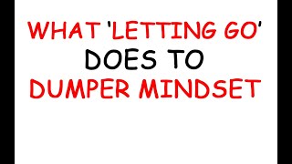 What Letting Go Does to the Dumper Mindset Podcast 479 [upl. by Odell291]