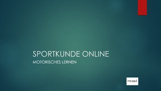 Sportkunde Online  Motorisches Lernen [upl. by Guenna]