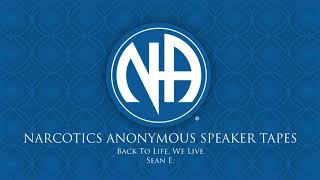 Back To Life We Live  Sean E Narcotics Anonymous Speaker Tapes [upl. by Adle]