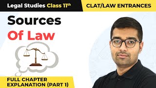 Class 11 Legal Studies Chapter 7  Sources of Law Full Chapter Explanation Part 1 [upl. by Dahc532]