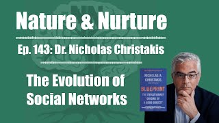 Nature amp Nurture 143 Dr Nicholas Christakis  The Evolution of Social Networks [upl. by Yenot]