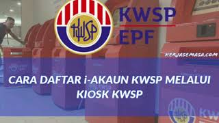 Cara daftar iakaun melalui kiosk kwsp [upl. by Ardisi]