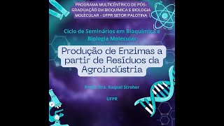 PRODUÇÃO DE ENZIMAS A PARTIR DE RESÍDUOS DA AGROINDÚSTRIA  PROFA DRA RAQUEL STROHER [upl. by Nnylsia]