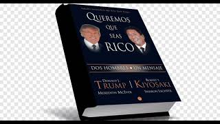 QUEREMOS QUE SEAS RICO  quotDonald J Trampa amp Robert T Kiosaki Audiolibro completo en español [upl. by Hajin]