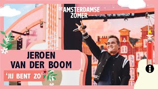 Jeroen van der Boom  Jij Bent Zo  De Amsterdamse Zomer 2022 [upl. by Ysac]