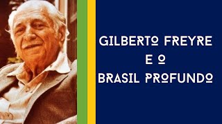 GILBERTO FREYRE E O BRASIL PROFUNDO [upl. by Anelec]