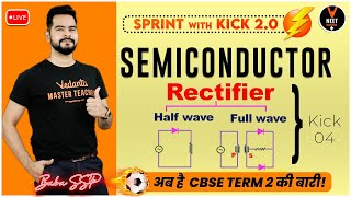 Complete Semiconductors 4 Half Wave amp Full Wave Rectifier  CBSE Class 12 Term 2 Exam 202223 [upl. by Judon43]