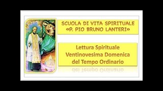 LETTURA SPIRITUALE DELLA VENTINOVESIMA DOMENICA DEL TEMPO ORDINARIO [upl. by Marsland962]