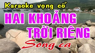 Karaoke vọng cổ HAI KHOẢNG TRỜI RIÊNG  SONG CA Tg Trần Hiền [upl. by Morvin990]