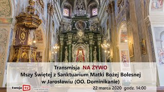 Transmisja Mszy Świętej z Sanktuarium Matki Bożej Bolesnej w Jarosławiu OO Dominikanie [upl. by Stegman858]