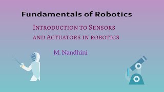 Introduction to Sensors and Actuators in robotics [upl. by Atikahs279]