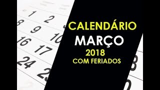 CALENDÁRIO MARÇO 2018 COM FERIADOS E DATAS COMEMORATIVAS [upl. by Aelgna]