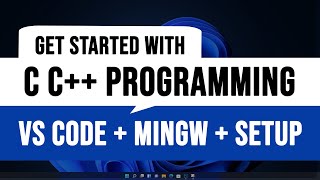 How to get Started with C C Programming  Install Toolset Visual Studio code amp Setup  Windows 11 [upl. by Halilad268]