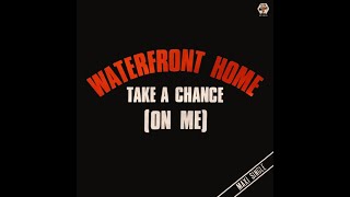 Waterfront Home  Take A Chance On Me HQ [upl. by Kendrick]