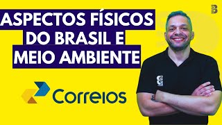 ASPECTOS FÍSICOS DO BRASIL E MEIO AMBIENTE  CONCURSO DOS CORREIOS 2024 [upl. by Jammin228]