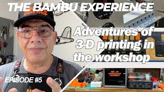 Ep  5 Bambu Adventures of 3D printing in the workshop [upl. by Lashond]