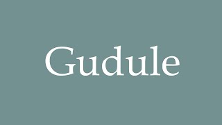 How to Pronounce Gudule Correctly in French [upl. by Millford]