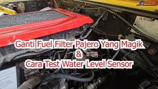 Pajero Gen2 4D56T Tukar Fuel Filter Magik amp Cara Test Water Sensor [upl. by Amilah59]