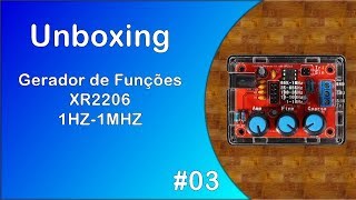 101  Unboxing  Gerador de Funções XR2206 1Hz até 1MHz [upl. by Ydisac]