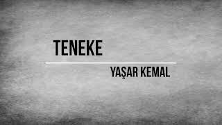 Teneke  Yaşar Kemal  Sesli Kitap  Tek Parça [upl. by Cheke]