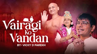 Vairagi Ko Vandan  Latest Jain Diksha Songs  Vicky D Parekh  Vishu Didi Special  Mahek Kothari [upl. by Roxi]