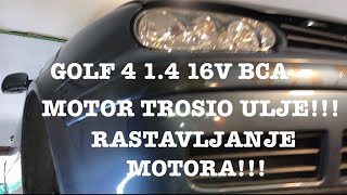 GOLF 4 14 16V TROSIO ULJE RASTAVLJANJE MOTORA [upl. by Myrtice]