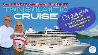 Our First Transatlantic Cruise on the Oceania Marina In depth review photos and honest opinions [upl. by Yrome88]