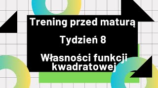 Tydzień 8 Własności funkcji kwadratowej [upl. by Hailey]