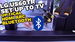 How To Do Setup of LG US60TR Soundbar To LG TV OPTICAL HDMI ARC BLUETOOTH [upl. by Annaili]